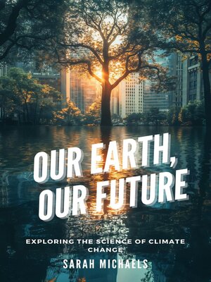 cover image of Our Earth, Our Future